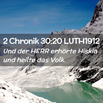 Picture 02 - 2 Chronik 30:20 LUTH1912 - Und der HERR erhörte Hiskia und heilte das - Bible Verse Picture
