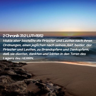Picture 02 - 2 Chronik 31:2 LUTH1912 - Hiskia aber bestellte die Priester und Leviten - Bible Verse Picture