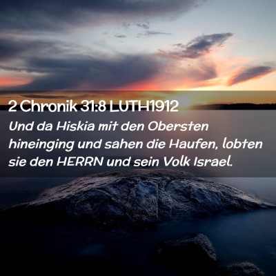 Picture 02 - 2 Chronik 31:8 LUTH1912 - Und da Hiskia mit den Obersten hineinging und - Bible Verse Picture