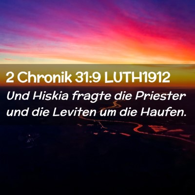 Picture 02 - 2 Chronik 31:9 LUTH1912 - Und Hiskia fragte die Priester und die Leviten um - Bible Verse Picture