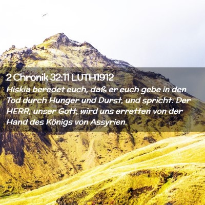 Picture 02 - 2 Chronik 32:11 LUTH1912 - Hiskia beredet euch, daß er euch gebe in den Tod - Bible Verse Picture