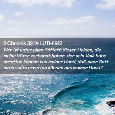 Picture 02 - 2 Chronik 32:14 LUTH1912 - Wer ist unter allen Göttern dieser Heiden, die - Bible Verse Picture