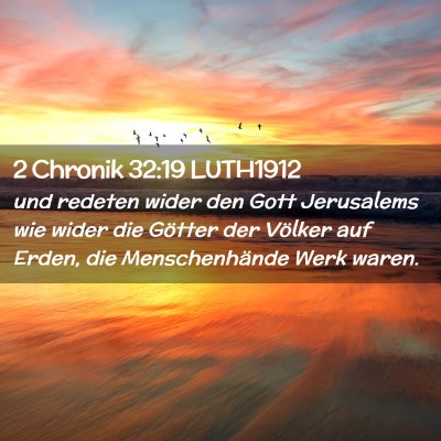 Picture 02 - 2 Chronik 32:19 LUTH1912 - und redeten wider den Gott Jerusalems wie wider - Bible Verse Picture
