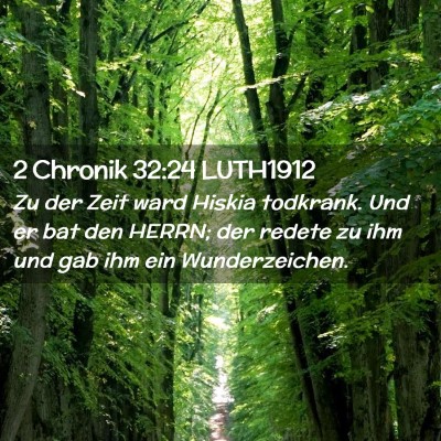 Picture 02 - 2 Chronik 32:24 LUTH1912 - Zu der Zeit ward Hiskia todkrank. Und er bat den - Bible Verse Picture