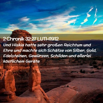 Picture 02 - 2 Chronik 32:27 LUTH1912 - Und Hiskia hatte sehr großen Reichtum und Ehre - Bible Verse Picture