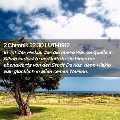 Picture 02 - 2 Chronik 32:30 LUTH1912 - Er ist der Hiskia, der die obere Wasserquelle in - Bible Verse Picture