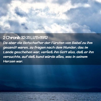 Picture 02 - 2 Chronik 32:31 LUTH1912 - Da aber die Botschafter der Fürsten von Babel zu - Bible Verse Picture