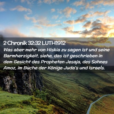 Picture 02 - 2 Chronik 32:32 LUTH1912 - Was aber mehr von Hiskia zu sagen ist und seine - Bible Verse Picture