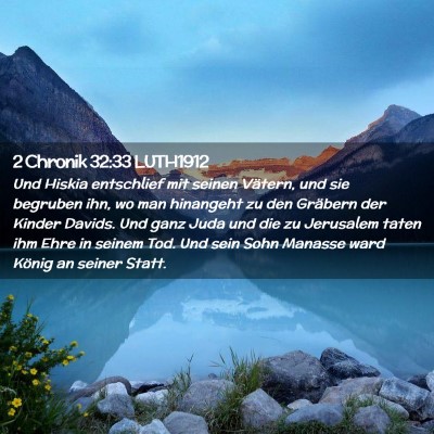 Picture 02 - 2 Chronik 32:33 LUTH1912 - Und Hiskia entschlief mit seinen Vätern, und sie - Bible Verse Picture