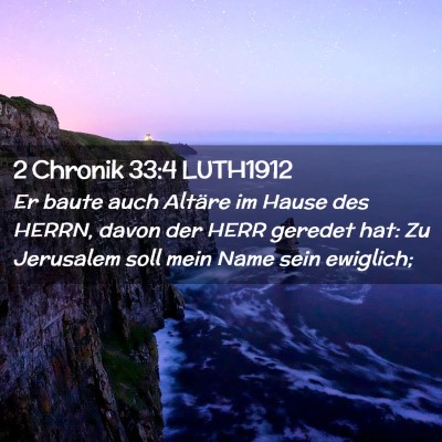 Picture 02 - 2 Chronik 33:4 LUTH1912 - Er baute auch Altäre im Hause des HERRN, davon - Bible Verse Picture