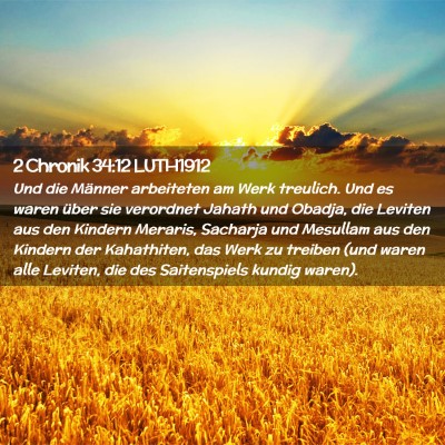 Picture 02 - 2 Chronik 34:12 LUTH1912 - Und die Männer arbeiteten am Werk treulich. Und - Bible Verse Picture