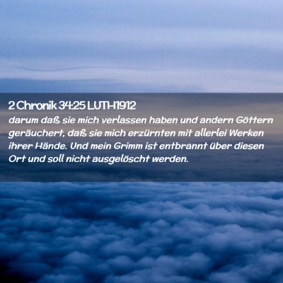 Picture 02 - 2 Chronik 34:25 LUTH1912 - darum daß sie mich verlassen haben und andern - Bible Verse Picture