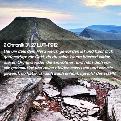 Picture 02 - 2 Chronik 34:27 LUTH1912 - Darum daß dein Herz weich geworden ist und hast - Bible Verse Picture