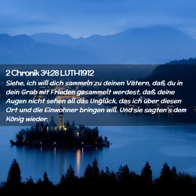Picture 02 - 2 Chronik 34:28 LUTH1912 - Siehe, ich will dich sammeln zu deinen Vätern, - Bible Verse Picture