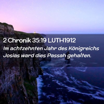 Picture 02 - 2 Chronik 35:19 LUTH1912 - Im achtzehnten Jahr des Königreichs Josias ward - Bible Verse Picture