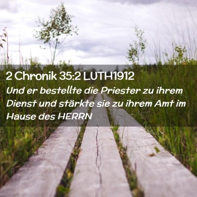 Picture 02 - 2 Chronik 35:2 LUTH1912 - Und er bestellte die Priester zu ihrem Dienst und - Bible Verse Picture