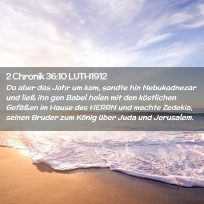 Picture 02 - 2 Chronik 36:10 LUTH1912 - Da aber das Jahr um kam, sandte hin Nebukadnezar - Bible Verse Picture