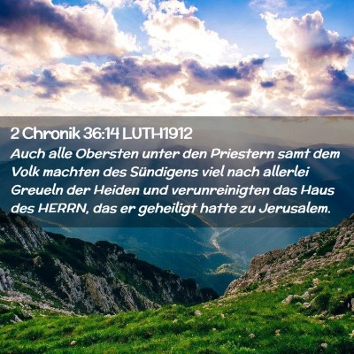 Picture 02 - 2 Chronik 36:14 LUTH1912 - Auch alle Obersten unter den Priestern samt dem - Bible Verse Picture