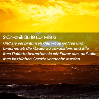 Picture 02 - 2 Chronik 36:19 LUTH1912 - Und sie verbrannten das Haus Gottes und brachen - Bible Verse Picture
