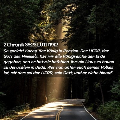 Picture 02 - 2 Chronik 36:23 LUTH1912 - So spricht Kores, der König in Persien: Der - Bible Verse Picture