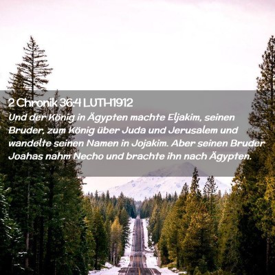 Picture 02 - 2 Chronik 36:4 LUTH1912 - Und der König in Ägypten machte Eljakim, seinen - Bible Verse Picture