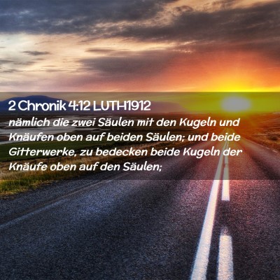 Picture 02 - 2 Chronik 4:12 LUTH1912 - nämlich die zwei Säulen mit den Kugeln und - Bible Verse Picture