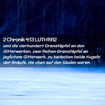 Picture 02 - 2 Chronik 4:13 LUTH1912 - und die vierhundert Granatäpfel an den - Bible Verse Picture