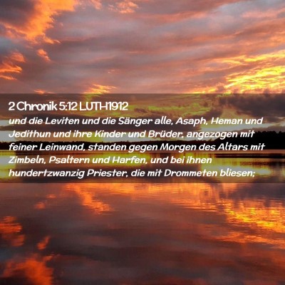 Picture 02 - 2 Chronik 5:12 LUTH1912 - und die Leviten und die Sänger alle, Asaph, - Bible Verse Picture