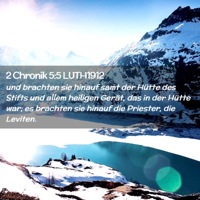 Picture 02 - 2 Chronik 5:5 LUTH1912 - und brachten sie hinauf samt der Hütte des - Bible Verse Picture