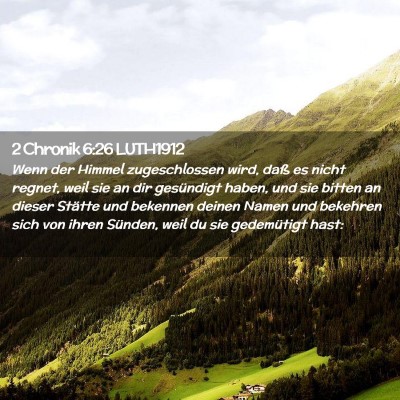 Picture 02 - 2 Chronik 6:26 LUTH1912 - Wenn der Himmel zugeschlossen wird, daß es nicht - Bible Verse Picture