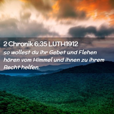 Picture 02 - 2 Chronik 6:35 LUTH1912 - so wollest du ihr Gebet und Flehen hören vom - Bible Verse Picture