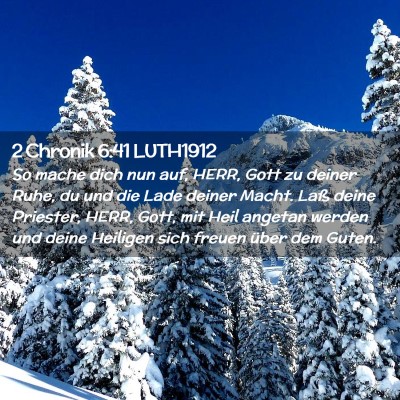 Picture 02 - 2 Chronik 6:41 LUTH1912 - So mache dich nun auf, HERR, Gott zu deiner Ruhe, - Bible Verse Picture