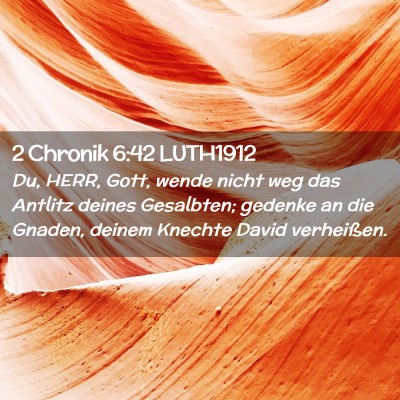 Picture 02 - 2 Chronik 6:42 LUTH1912 - Du, HERR, Gott, wende nicht weg das Antlitz - Bible Verse Picture
