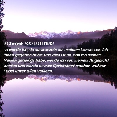 Picture 02 - 2 Chronik 7:20 LUTH1912 - so werde ich sie auswurzeln aus meinem Lande, das - Bible Verse Picture