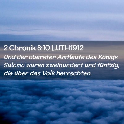 Picture 02 - 2 Chronik 8:10 LUTH1912 - Und der obersten Amtleute des Königs Salomo - Bible Verse Picture