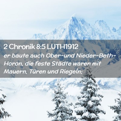 Picture 02 - 2 Chronik 8:5 LUTH1912 - er baute auch Ober-und Nieder-Beth-Horon, die - Bible Verse Picture