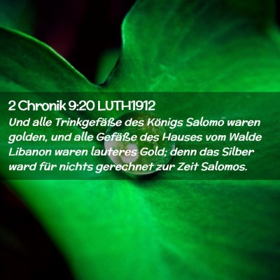 Picture 02 - 2 Chronik 9:20 LUTH1912 - Und alle Trinkgefäße des Königs Salomo waren - Bible Verse Picture
