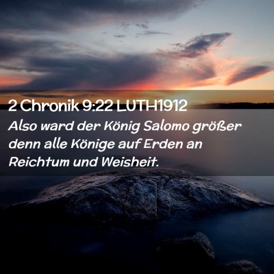 Picture 02 - 2 Chronik 9:22 LUTH1912 - Also ward der König Salomo größer denn alle - Bible Verse Picture