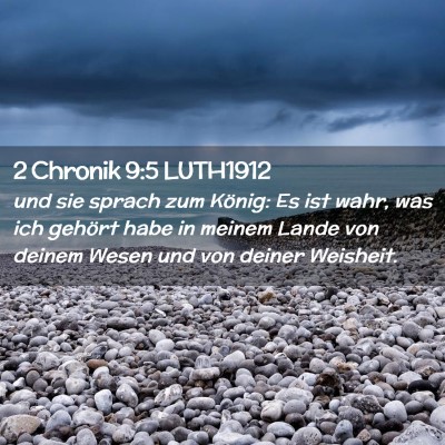 Picture 02 - 2 Chronik 9:5 LUTH1912 - und sie sprach zum König: Es ist wahr, was ich - Bible Verse Picture