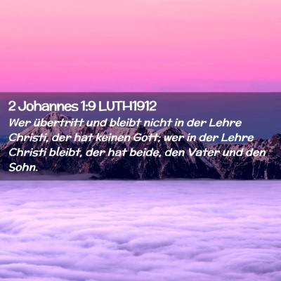 Picture 02 - 2 Johannes 1:9 LUTH1912 - Wer übertritt und bleibt nicht in der Lehre - Bible Verse Picture