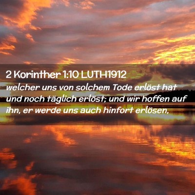 Picture 02 - 2 Korinther 1:10 LUTH1912 - welcher uns von solchem Tode erlöst hat und noch - Bible Verse Picture