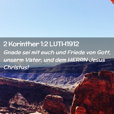 Picture 02 - 2 Korinther 1:2 LUTH1912 - Gnade sei mit euch und Friede von Gott, unserm - Bible Verse Picture