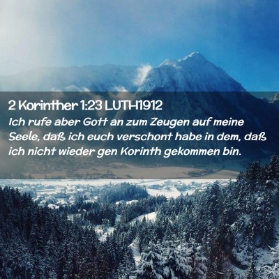 Picture 02 - 2 Korinther 1:23 LUTH1912 - Ich rufe aber Gott an zum Zeugen auf meine Seele, - Bible Verse Picture