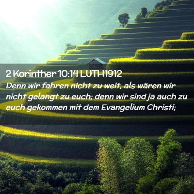 Picture 02 - 2 Korinther 10:14 LUTH1912 - Denn wir fahren nicht zu weit, als wären wir - Bible Verse Picture