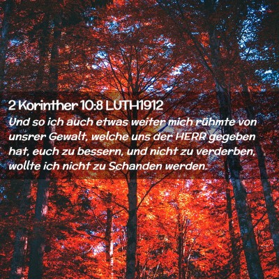Picture 02 - 2 Korinther 10:8 LUTH1912 - Und so ich auch etwas weiter mich rühmte von - Bible Verse Picture
