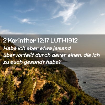Picture 02 - 2 Korinther 12:17 LUTH1912 - Habe ich aber etwa jemand übervorteilt durch - Bible Verse Picture