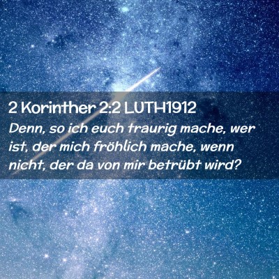 Picture 02 - 2 Korinther 2:2 LUTH1912 - Denn, so ich euch traurig mache, wer ist, der - Bible Verse Picture
