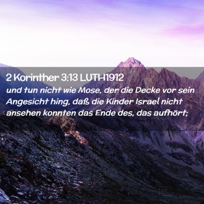 Picture 02 - 2 Korinther 3:13 LUTH1912 - und tun nicht wie Mose, der die Decke vor sein - Bible Verse Picture