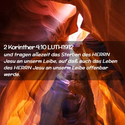 Picture 02 - 2 Korinther 4:10 LUTH1912 - und tragen allezeit das Sterben des HERRN Jesu an - Bible Verse Picture