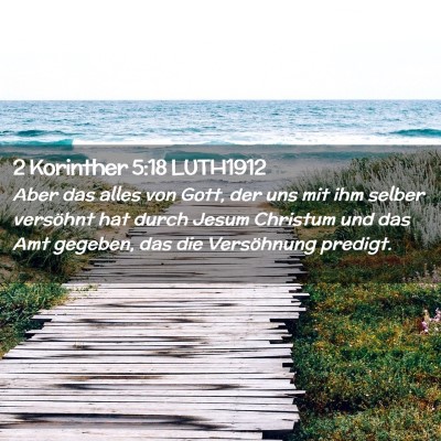 Picture 02 - 2 Korinther 5:18 LUTH1912 - Aber das alles von Gott, der uns mit ihm selber - Bible Verse Picture